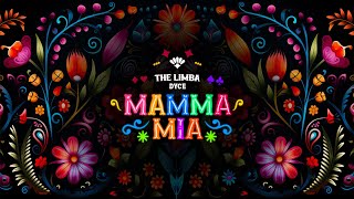 The Limba Dyce - Mamma Mia Lyric Video 