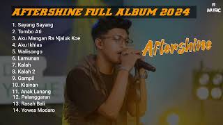 🔴Sayang Sayang || Tombo Ati || Aku Ikhlas || AFTERSHINE FULL ALBUM 2024 #aftershine