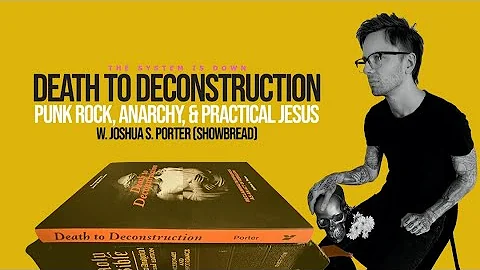 356: Death to Deconstruction w. Joshua S. Porter (...