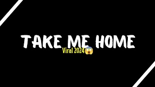Mentahan CCP Lirik Lagu || Take Me Home || Viral 2024