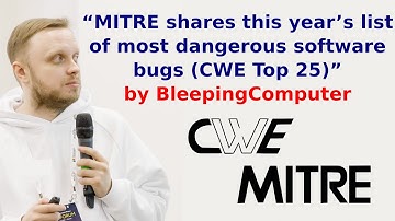 “MITRE shares this year’s list of most dangerous software bugs (CWE Top 25)” by BleepingComputer