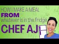 How I Make a Meal from Whatever Is In the Fridge | Chef AJ
