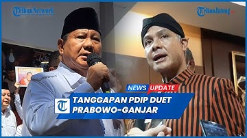 Ini Tanggapan PDIP soal Duet Prabowo-Ganjar Mencuat Jelang Pilpres 2024