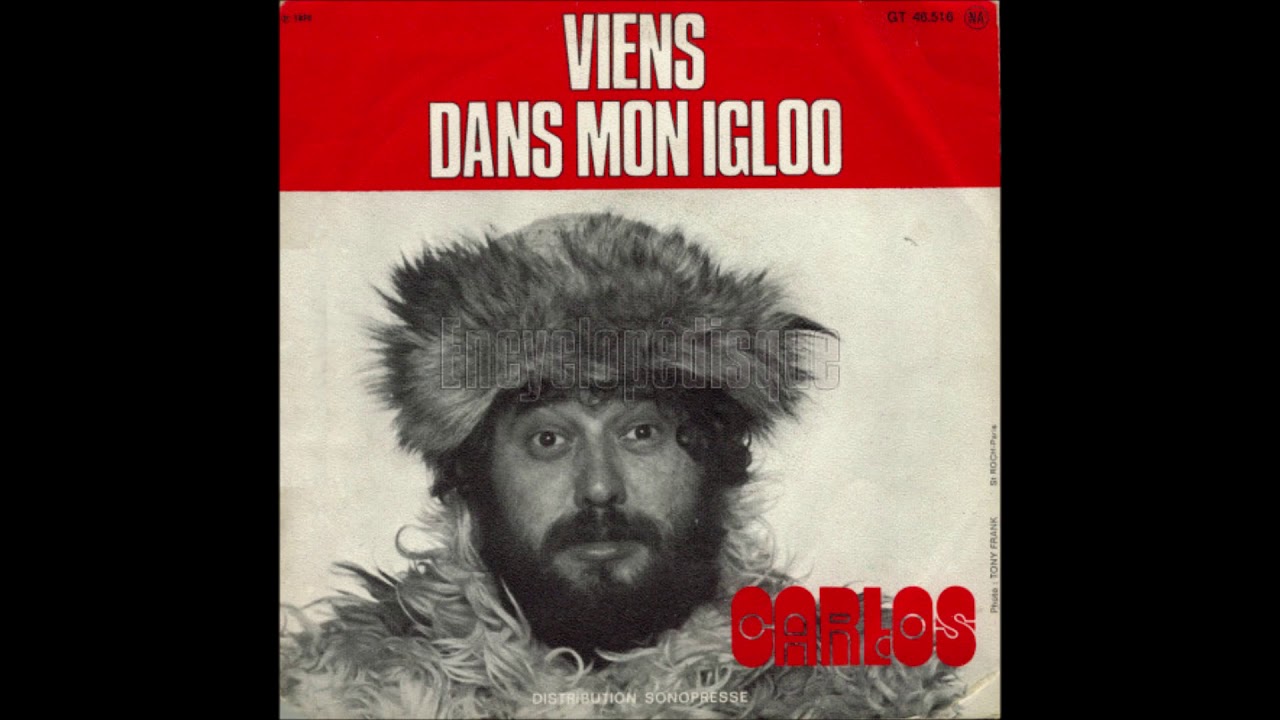 carlos-viens-dans-mon-igloo-1974-youtube