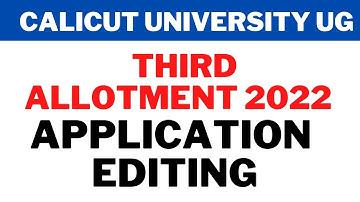 Calicut University UG Degree Application Editing,How to Edit Calicut UG Application,Third allotment