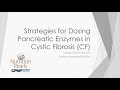 January 2021 Nutrition Pearl: Strategies for Dosing Pancreatic Enzymes in Cystic Fibrosis