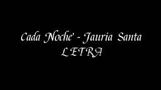 Cada Noche - Jauría Santa / LETRA