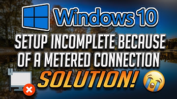 FIX Setup Incomplete Because of a Metered Connection Error in Windows 10 [2025]