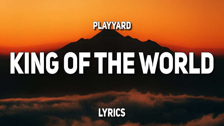 King of the world lyrics songs for a new world