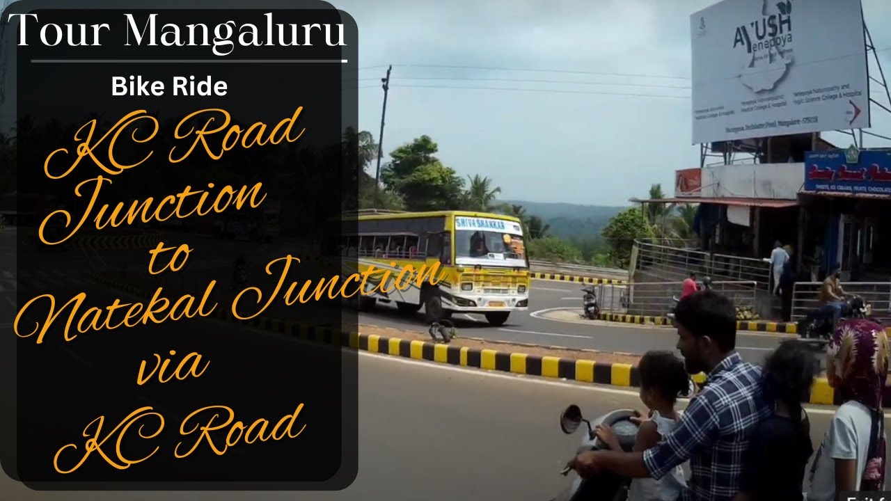 KC Road Junction to Natekal Junction via KC Road | Tour Mangaluru | Paneer Natekal | Kinya Kaikamaba