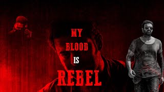 Blood is Rebel ft. Prabhas 💥✨