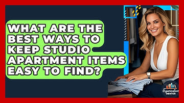 What Are The Best Ways To Keep Studio Apartment Items Easy To Find? - Your Organization Mentor