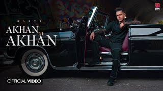 AKHAN NI AKHAN ( Official Video ) Harvi |Out Set| Bang Music |