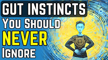 10 Powerful Gut Instincts You Should Never Ignore - Backed By Science (You Won