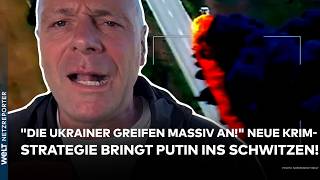 PUTIN'S WAR: "The Ukrainians are attacking in force!" New Crimea strategy makes the Russians sweat!