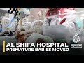 Premature babies have been moved within al-Shifa hospital to an area with electricity