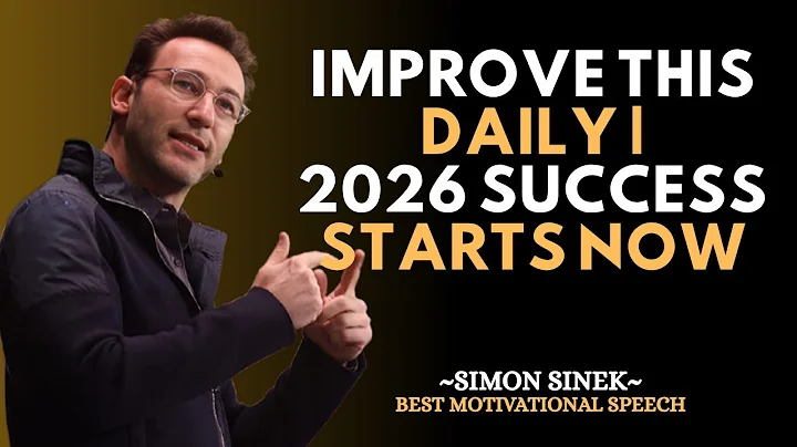 Things You Must Improve Daily to Succeed in 2026 | SIMON SINEK Motivational Speech #simonsinek