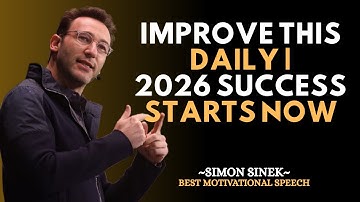 Things You Must Improve Daily to Succeed in 2026 | SIMON SINEK Motivational Speech #simonsinek