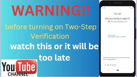 Secure Your YouTube Account Before Two-Step Verification: Watch This Video Before It