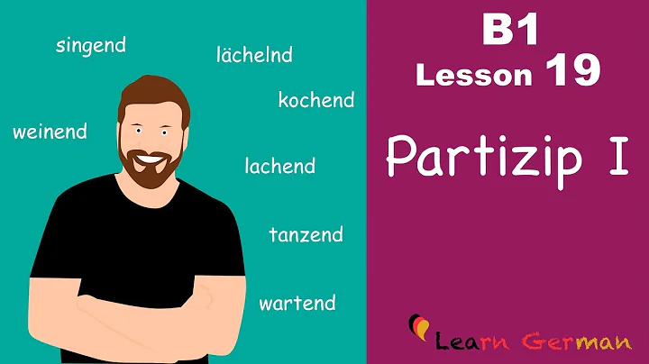 B1 - Lesson 19 | Partizip I | Learn German Intermediate