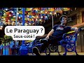 Que faire au paraguay   tous mes conseils 