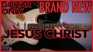 Brand New - Jesus Christ - Guitar Only - Solo Sessions