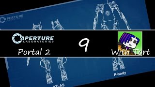 Portal 2 with Tort Episode 9