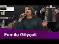 Familə Göyçəli - Ana laylası