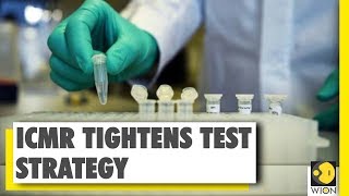 ICMR changes strategy for coronavirus testing in India | WION News | World News