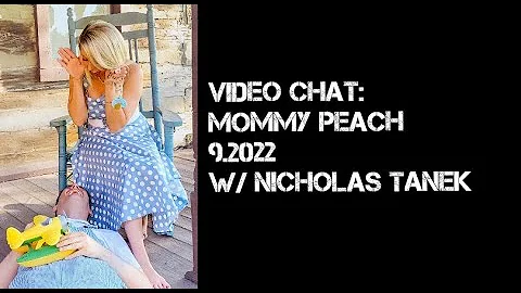 Mommy Peach -8.2022 w/ Nicholas Tanek