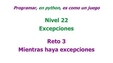 Python - Nivel 22 - Reto 3 - Mientras haya excepciones