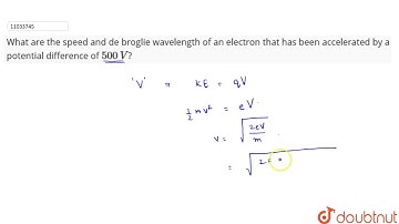 What are the speed and de broglie wavelength of an electron that has been accelerated by a poten...