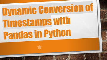 Dynamic Conversion of Timestamps with Pandas in Python