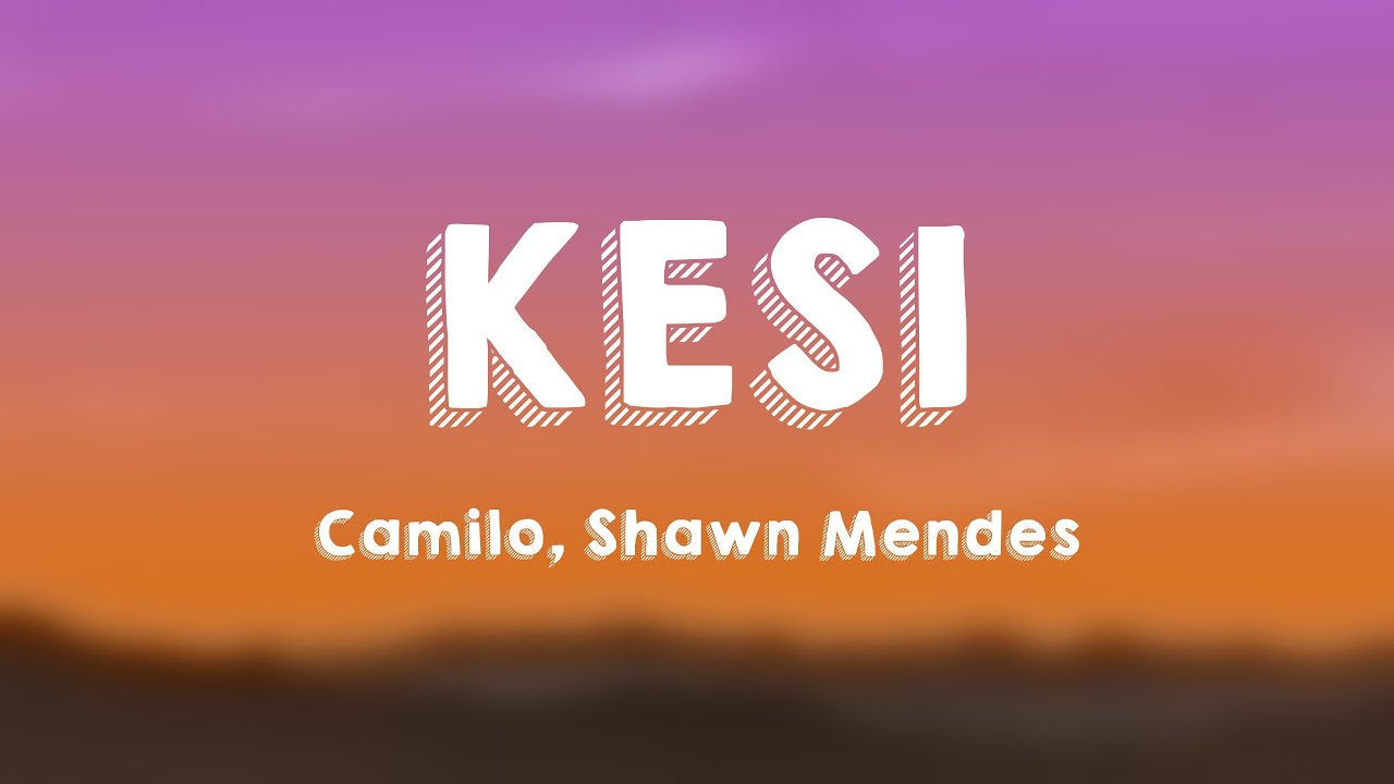 KESI - Camilo, Shawn Mendes (Lyrics Video) 🦈