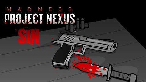 Madness Project Nexus Classic New Story SIN MOD