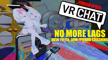 No more lags in VRChat, how to improve performance, low fps, crashing, safety settings - VRChat