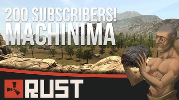 Rust Machinima | 200 Subscribers Special!