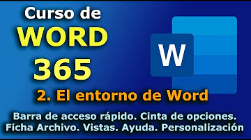 ►► Curso de Word 365 - 2023. 2. El entorno de trabajo.  Barras, cintas y menús. Nivel principiante.