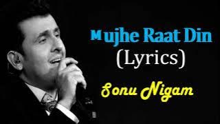 Mujhe Raat Din :-Sonu Nigam | Sanghars | Full Song With Lyrics