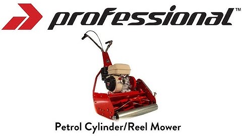 Professional Petrol Cylinder/Reel Mower - Operator Instructions