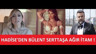 Hadi̇seden Bülent Serttaşa Ağir İtamlar
