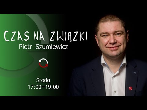 Czas na związki - Piotr Bocianowski - Piotr Szumlewicz - odc. 72