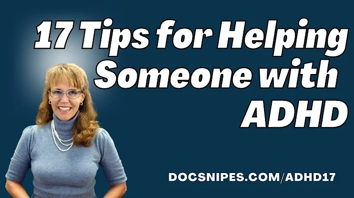 17 Tips for Helping Someone with ADHD | Relationsh...