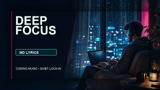 Deep Focus Music for Coding and Productivity | No Lyrics Focus Mix