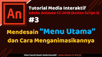 #3 Cara Mendesain & Menganimasi Menu Utama Media Interaktif | Adobe Animate CC 2018 Action Script 3