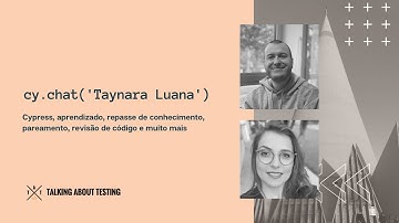 Bate-papo sobre Cypress com Taynara Luana | Lead QA Engineer na AnyMarket