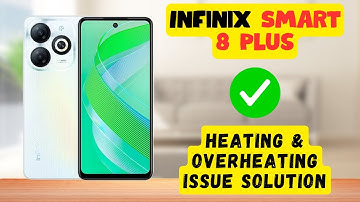 Heating & Overheating Issue Solution Infinix Smart 8 Plus || How to solve the heating problems