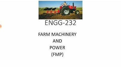 Topic 1-Farm Mechanization and it