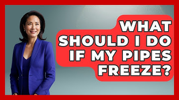 What Should I Do If My Pipes Freeze? - Consumer Laws For You