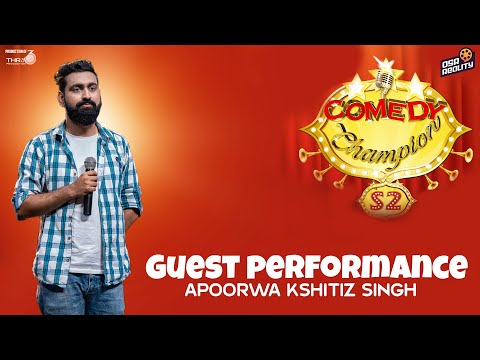 Apoorwa Kshitiz Singh - GUEST PERFORMANCE || COMEDY CHAMPION S2